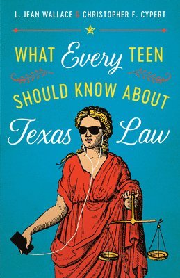 What Every Teen Should Know about Texas Law 1