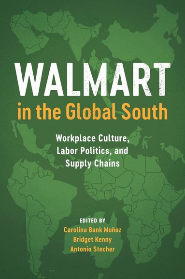 Carolina Bank Muñoz, Bridget Kenny, Antonio Stecher - Walmart in the Global South, Häftad