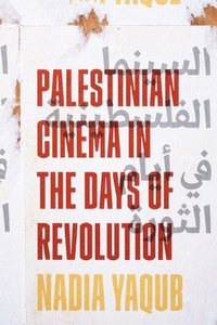 bokomslag Palestinian Cinema in the Days of Revolution
