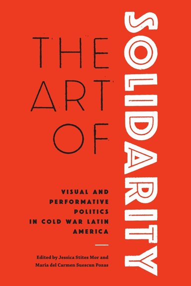 Jessica Stites Mor, Maria del Carmen Suescun Pozas - Art of Solidarity, Inbunden