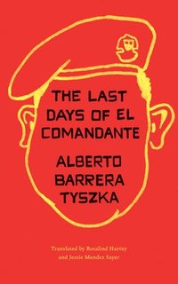 bokomslag Last Days Of El Comandante