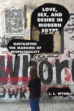 bokomslag Love, Sex, and Desire in Modern Egypt