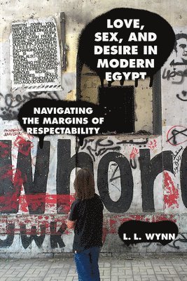 bokomslag Love, Sex, and Desire in Modern Egypt