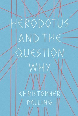 Herodotus and the Question Why 1