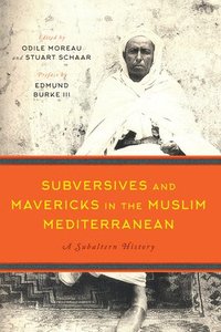 bokomslag Subversives and Mavericks in the Muslim Mediterranean