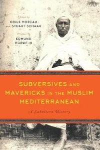 bokomslag Subversives and Mavericks in the Muslim Mediterranean