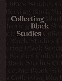 bokomslag Collecting Black Studies