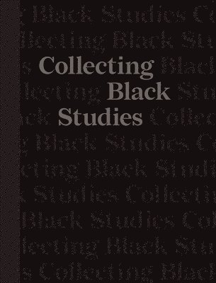 bokomslag Collecting Black Studies