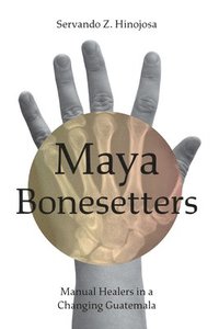 bokomslag Maya Bonesetters