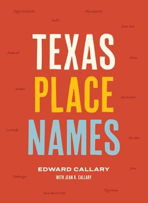 Edward Callary, Jean K. Callary - Texas Place Names, Inbunden