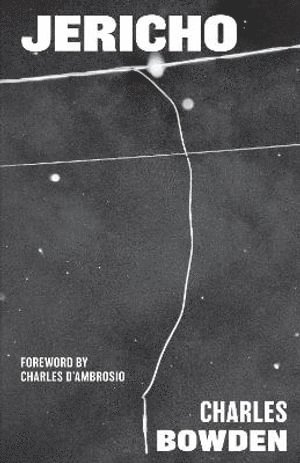 Charles Bowden - Jericho, Inbunden