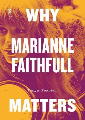 bokomslag Why Marianne Faithfull Matters