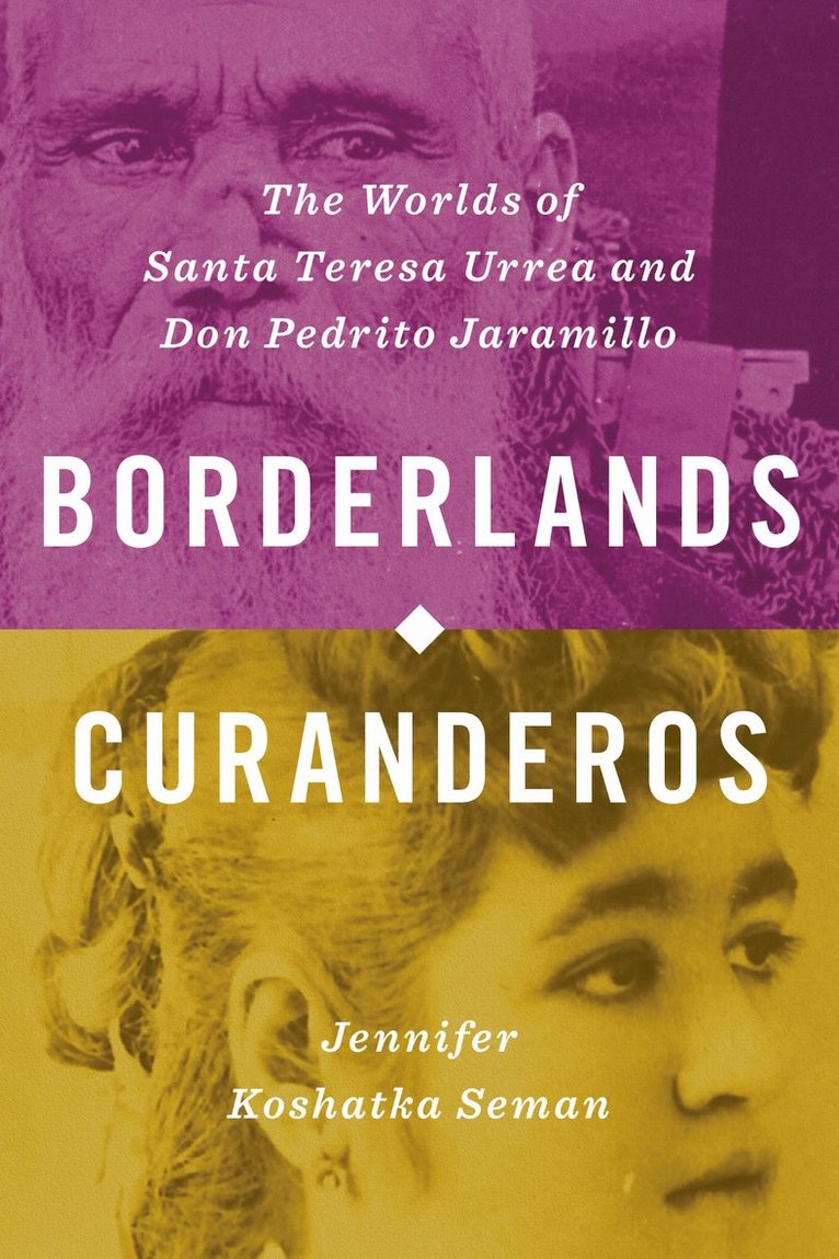 Jennifer Koshatka Seman - Borderlands Curanderos, Inbunden