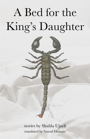 Shahla Ujayli - Bed for the King's Daughter, Häftad