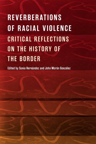 Sonia Hernández, John Morán González - Reverberations of Racial Violence, Inbunden