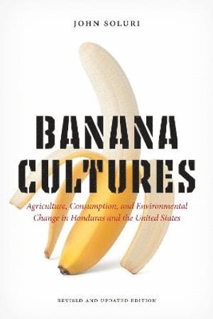 John Soluri - Banana Cultures, Häftad