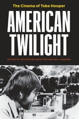 American Twilight  The Cinema of Tobe Hooper 1