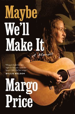 bokomslag Maybe We`ll Make It - A Memoir