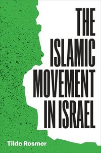 bokomslag The Islamic Movement in Israel