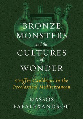 Bronze Monsters and the Cultures of Wonder 1