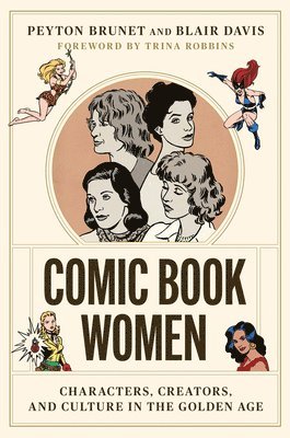 bokomslag Comic Book Women  Characters, Creators, and Culture in the Golden Age