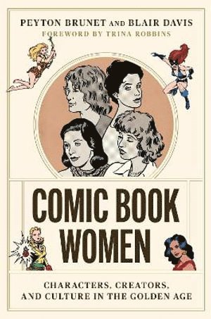 Comic Book Women  Characters, Creators, and Culture in the Golden Age 1