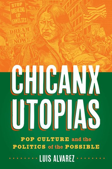 Luis Alvarez - Chicanx Utopias, Inbunden