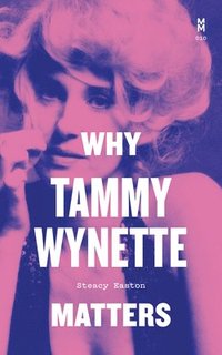 bokomslag Why Tammy Wynette Matters
