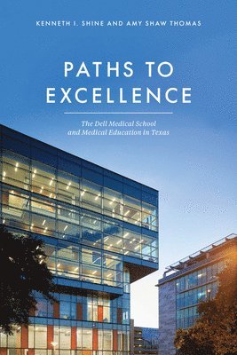 Kenneth I. Shine, Amy Shaw Thomas - Paths to Excellence, Inbunden