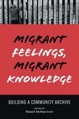 bokomslag Migrant Feelings, Migrant Knowledge