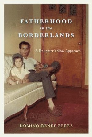 bokomslag Fatherhood in the Borderlands