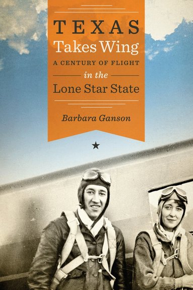 Barbara Ganson - Texas Takes Wing, Häftad