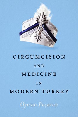 Circumcision and Medicine in Modern Turkey 1