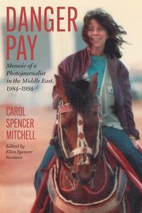 bokomslag Danger Pay - Memoir of a Photojournalist in the Middle East, 1984-1994
