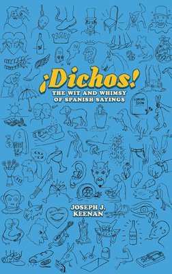 bokomslag Dichos! the Wit and Whimsy of Spanish Sayings