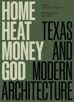 Kathryn E. O'Rourke, Ben Koush, Kathryn E O'Rourke - Home, Heat, Money, God, Inbunden
