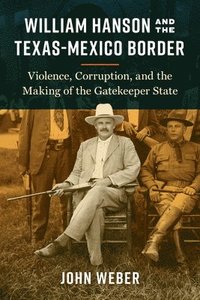 bokomslag William Hanson and the Texas-Mexico Border