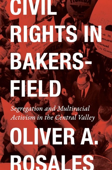 Oliver Rosales - Civil Rights in Bakersfield, Inbunden