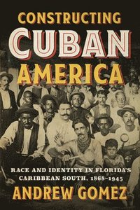 bokomslag Constructing Cuban America
