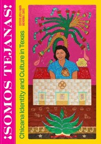 bokomslag Somos Tejanas!: Chicana Identity and Culture in Texas