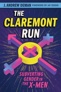 bokomslag The Claremont Run: Subverting Gender in the X-Men