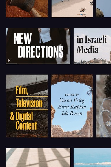 Yaron Peleg, Eran Kaplan, Ido Rosen - New Directions in Israeli Media, Inbunden