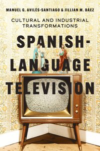 bokomslag Spanish-Language Television