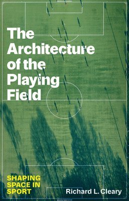 Architecture of the Playing Field
