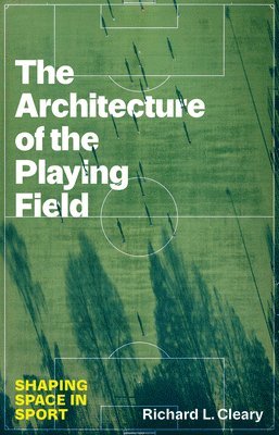 The Architecture of the Playing Field 1