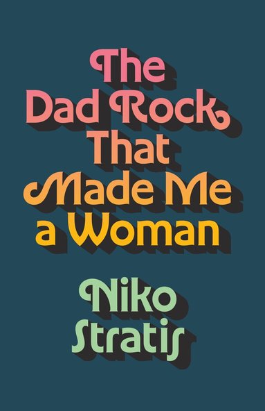 Niko Stratis - Dad Rock That Made Me a Woman, Inbunden