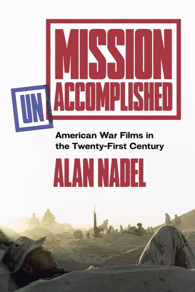 Alan Nadel - Mission Unaccomplished, Inbunden