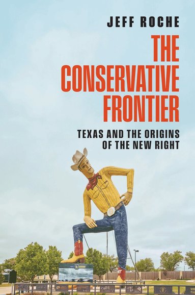 Jeff Roche - Conservative Frontier, Inbunden