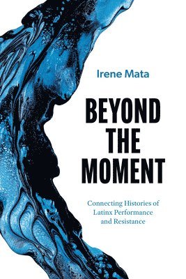 Irene Mata - Beyond the Moment, Inbunden