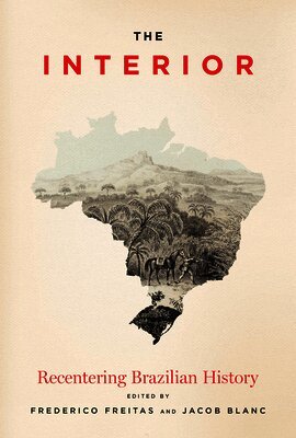 The Interior: Recentering Brazilian History
